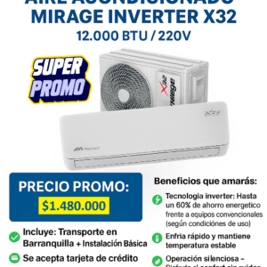 PROMOCIÓN: AIRE ACONDICIONADO MIRAGE INVERTER X32 12.000 BTU/220V
